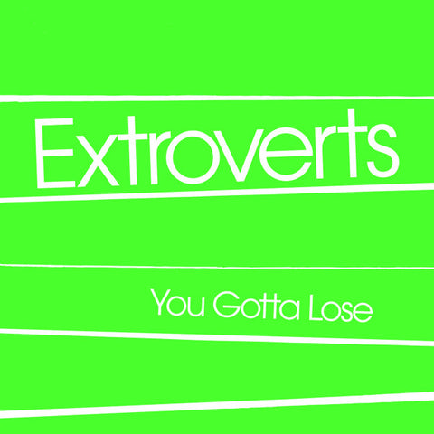 Extroverts - You Gotta Lose