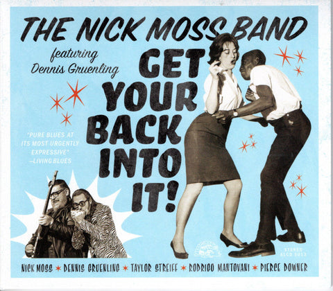 The Nick Moss Band Featuring Dennis Gruenling - Get Your Back Into It!