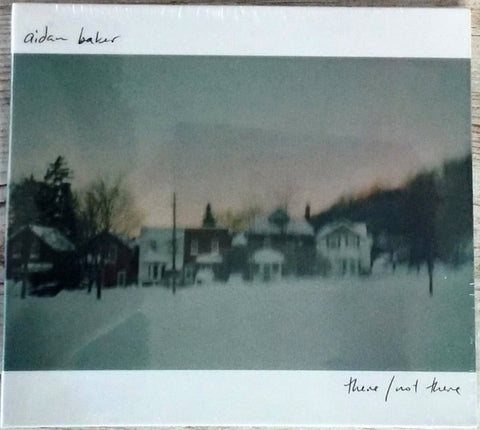 Aidan Baker - There / Not There