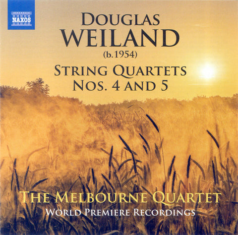 Douglas Weiland, The Melbourne Quartet - String Quartets Nos. 4 And 5
