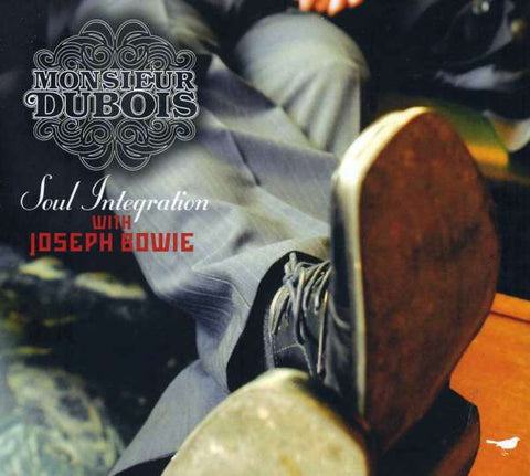 Monsieur Dubois with Joseph Bowie - Soul Integration