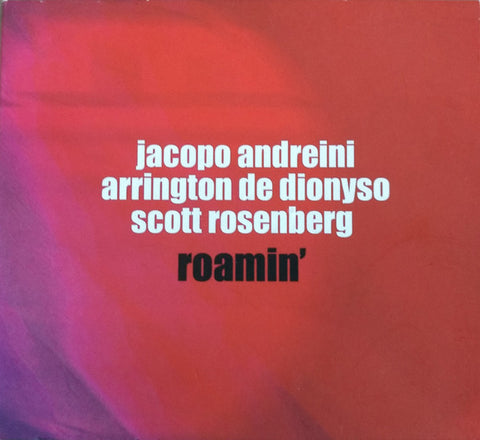 Jacopo Andreini, Arrington De Dionyso, Scott Rosenberg - Roamin'