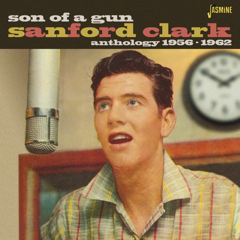 Sanford Clark - Son Of A Gun (Anthology 1956-1962)