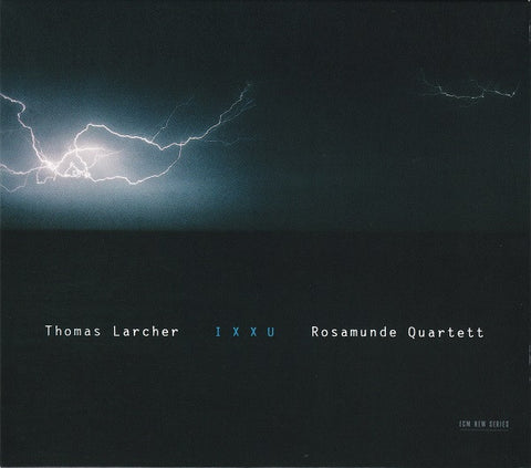 Thomas Larcher - Rosamunde Quartett - IXXU