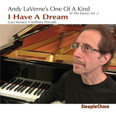 Andy LaVerne's One Of A Kind - I Have A Dream (At The Kitano, Vol. 2)