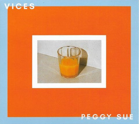 Peggy Sue - Vices