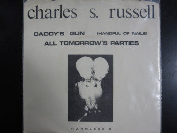 Charles S. Russell - Daddy's Gun (Handful Of Nails) / All Tomorrow's Parties