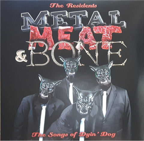 The Residents - Metal, Meat & Bone (The Songs Of Dyin' Dog)