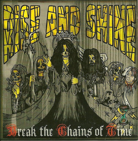 Rise And Shine - Break The Chains Of Time