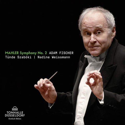 Mahler, Adam Fischer, Tünde Szabóki, Nadine Weissmann - Symphony No. 2