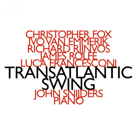 Christopher Fox / Ivo Van Emmerik / Richard Rijnvos / James Rolfe / Luca Francesconi / John Snijders - Transatlantic Swing