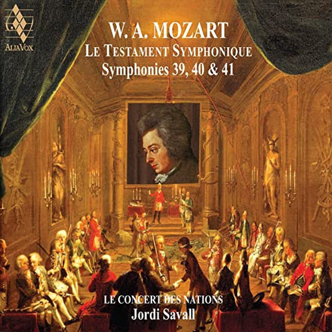 W. A. Mozart - Jordi Savall - Le Concert Des nations - Le Testament Symphonique - Symphonies 39, 40 & 41