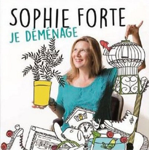 Sophie Forte - Je Déménage
