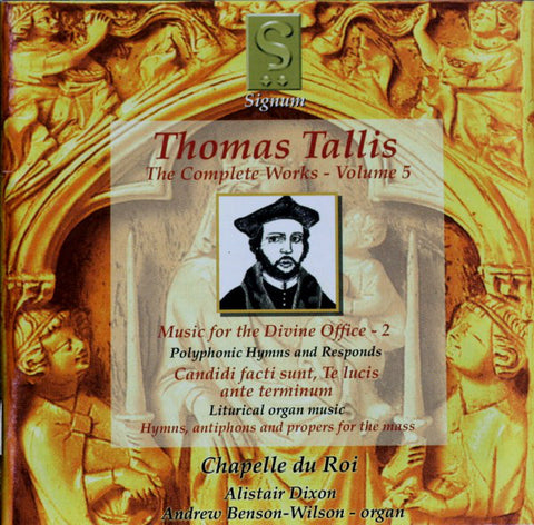Thomas Tallis, Chapelle Du Roi, Alistair Dixon - The Complete Works - Volume 5 (Music For The Divine Office - 2)