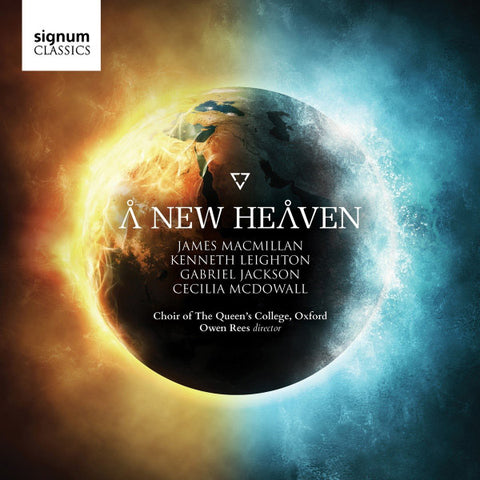 James MacMillan, Kenneth Leighton, Gabriel Jackson, Cecilia McDowall, Choir Of The Queen's College, Oxford, Owen Rees - A New Heaven