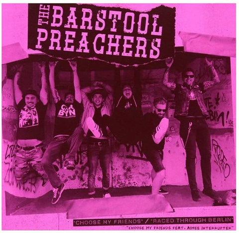 The Barstool Preachers - Choose My Friends / Raced Through Berlin