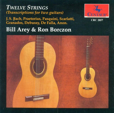 Bill Arey, Ron Borczon - Twelve Strings (Transcriptions For Two Guitars)