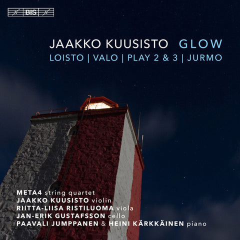 Jaakko Kuusisto, Meta4 Quartet, Riitta-Liisa Ristiluoma, Jan-Erik Gustafsson, Paavali Jumppanen, Heini Kärkkäinen - Glow