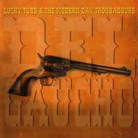 Lucky Tubb & The Modern Day Troubadours - Del Gaucho