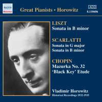 Horowitz, Liszt, Scarlatti, Chopin - Sonata In B Minor, Sonata In G Major, Sonata In B Minor, Mazurka No. 32 'Black Key' Etude