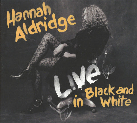Hannah Aldridge - Live In Black And White