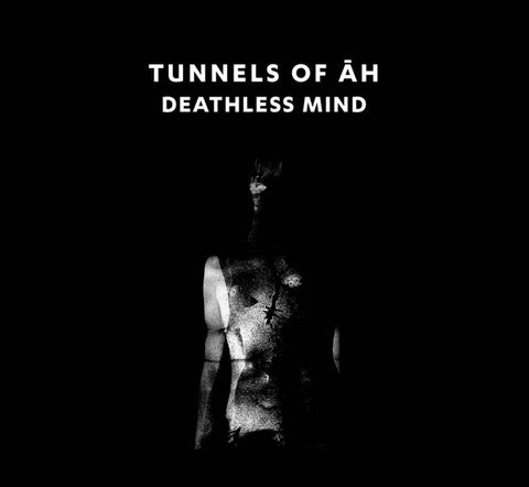 Tunnels Of Āh - Deathless Mind