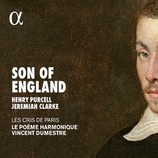 Henry Purcell, Jeremiah Clarke, Les Cris de Paris, Le Poème Harmonique, Vincent Dumestre - Son Of England
