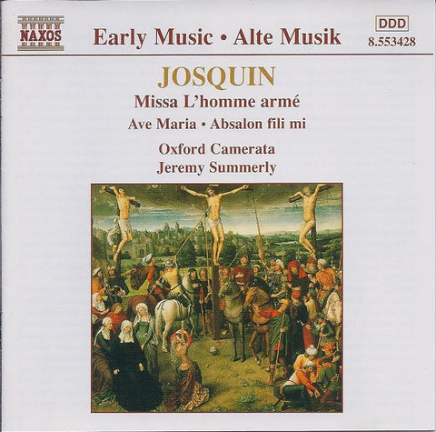 Josquin, Oxford Camerata, Jeremy Summerly - Missa L' Homme Armé / Ave Maria / Absalon Fili Mi