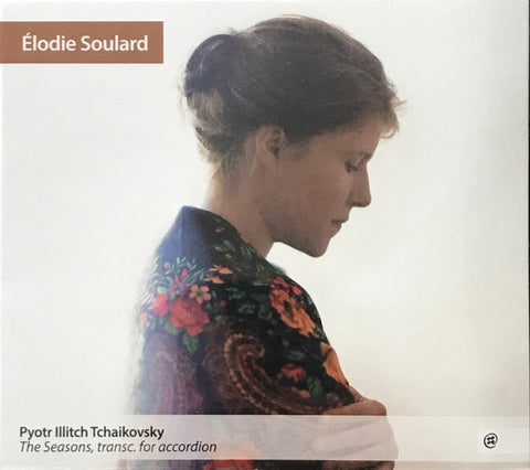 Pyotr Ilyich Tchaikovsky, Elodie Soulard - The Season , Transcription For Accordion