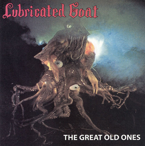 Lubricated Goat - The Great Old Ones