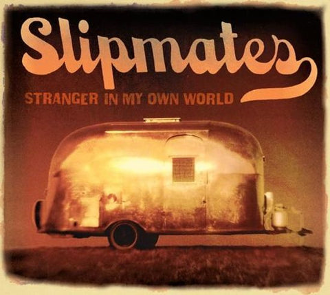 Slipmates - Stranger In My Own World