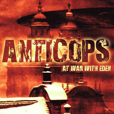 Anticops - At War With Eden