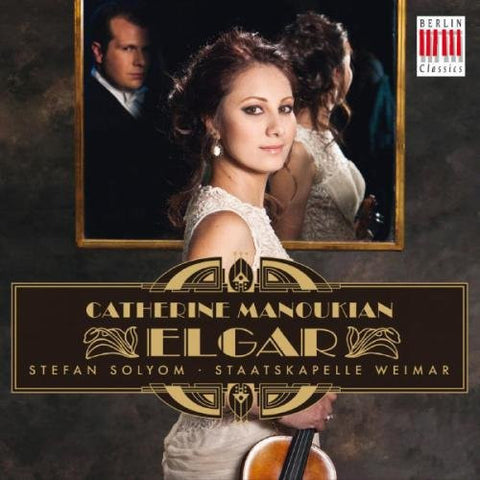Catherine Manoukian, Elgar, Stefan Solyom, Staatskapelle Weimar - Elgar: Violin Concerto