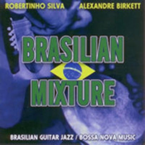 Robertinho Silva & Alexandre Birkett - Brazilian Mixture