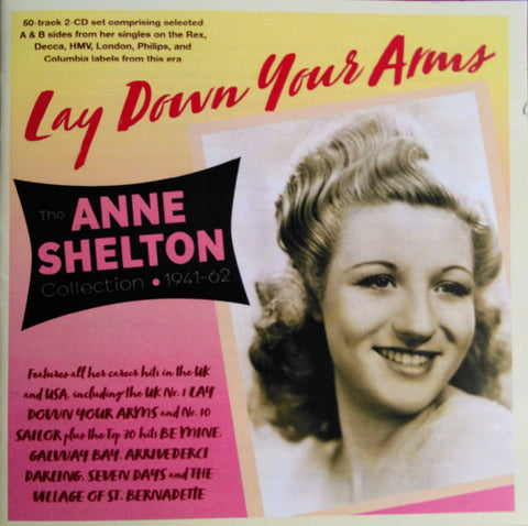 Anne Shelton - Lay Down Your Arms : The Anne Shelton Collection - 1941-62