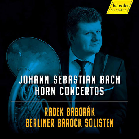 Johann Sebastian Bach, Radek Baborák, Berliner Barock Solisten - Horn Concertos