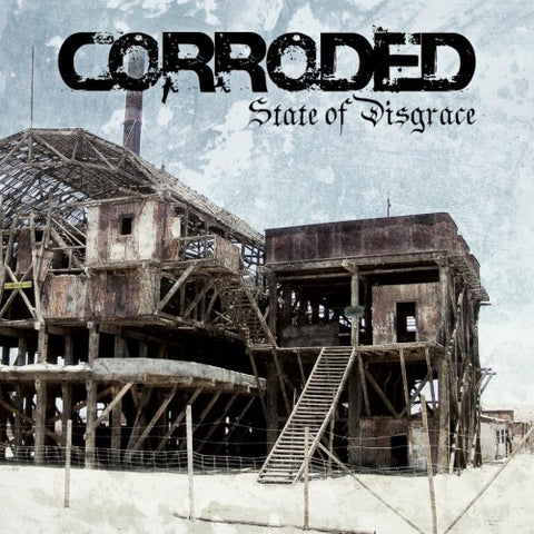 Corroded, - State of Disgrace