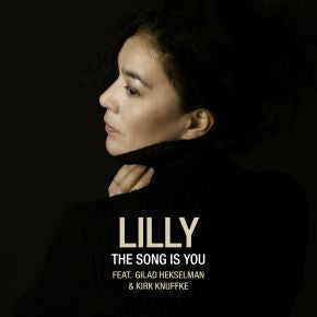 Lilly Feat. Gilad Hekselman & Kirk Knuffke - The Song is You