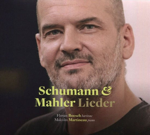Schumann & Mahler, Florian Boesch, Malcolm Martineau - Lieder