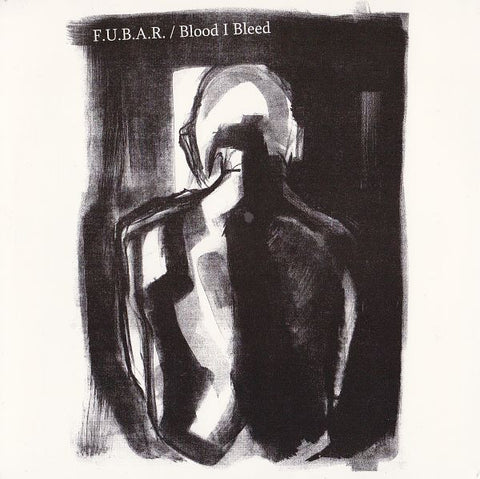 F.U.B.A.R. / Blood I Bleed - F.U.B.A.R. / Blood I Bleed