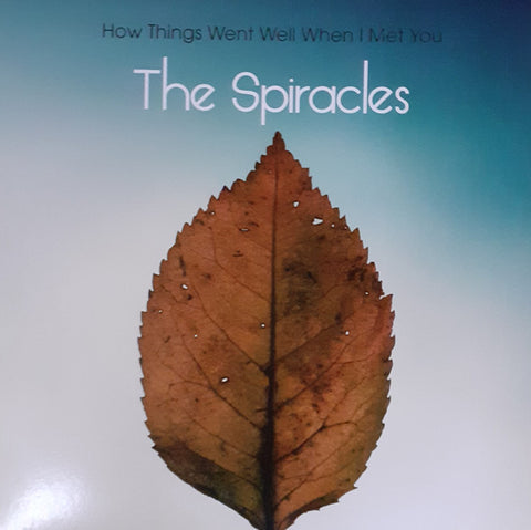 The Spiracles - How Things Went Well When I Met You