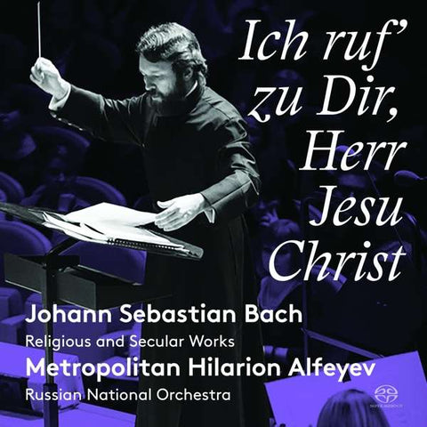 Johann Sebastian Bach, Metropolitan Hilarion Alfeyev, Russian National Orchestra - Ich Ruf' Zu Dir, Herr Jesu Christ