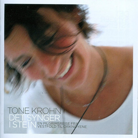 Tone Krohn - Det Synger I Stein (En Pilgrimsreise Fra Vestfold Til Orknøyene)