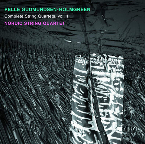 Pelle Gudmundsen-Holmgreen, Nordic String Quartet - Complete String Quartets, Vol. 1