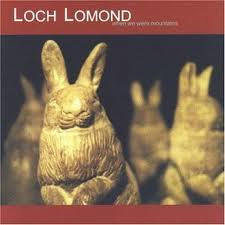 Loch Lomond - When We Were Mountains