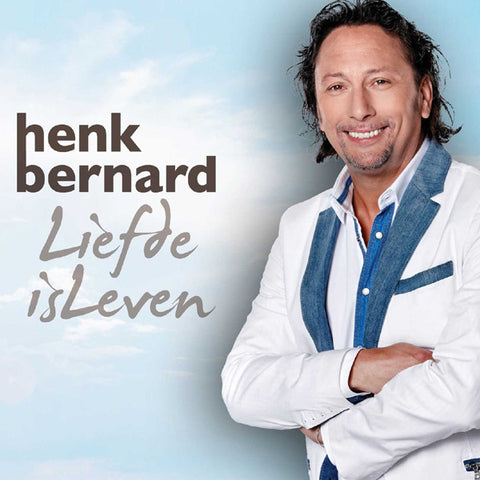 Henk Bernard - Liefde Is Leven