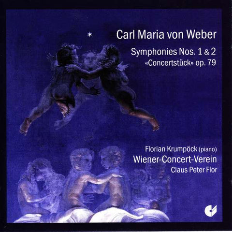 Carl Maria von Weber − Florian Krumpöck, Wiener-Concert-Verein, Claus Peter Flor - Symphonies Nos. 1 & 2 / «Concertstück» Op. 79