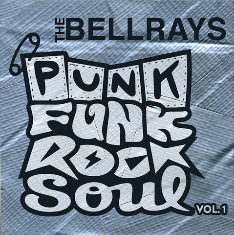 The Bellrays - Punk Funk Rock Soul Vol. 1