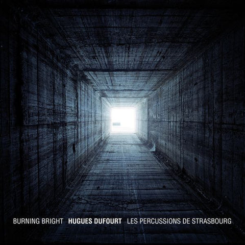 Hugues Dufourt, Les Percussions De Strasbourg - Burning Bright