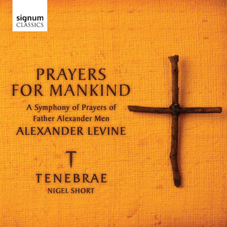 Alexander Levine, Tenebrae, Nigel Short - Prayers For Mankind (A Symphony Of Prayers Of Father Alexander Men)
